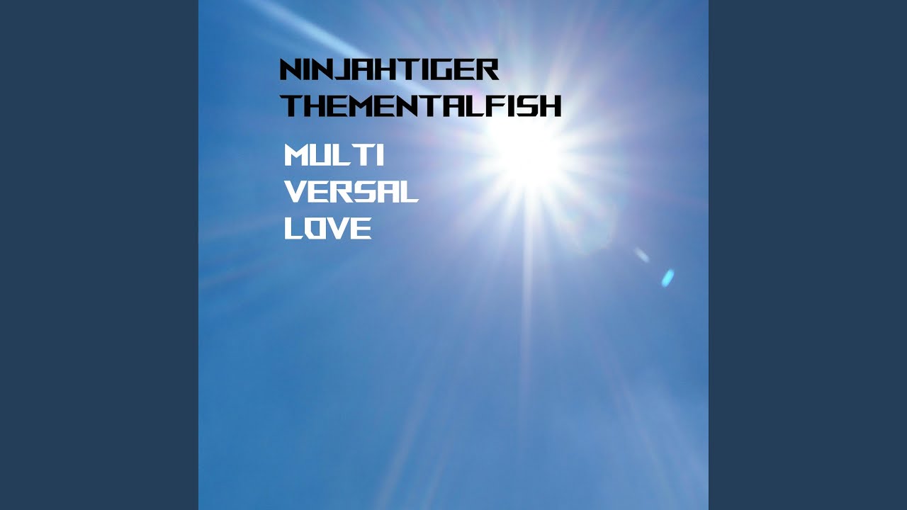 Multiversal Love (feat. Thementalfish)