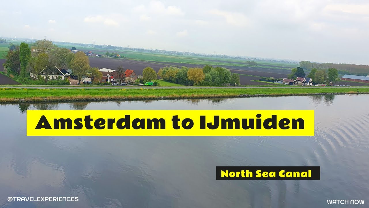 North Sea Canal - Amsterdam to IJmuiden (Noordzeekanaal)