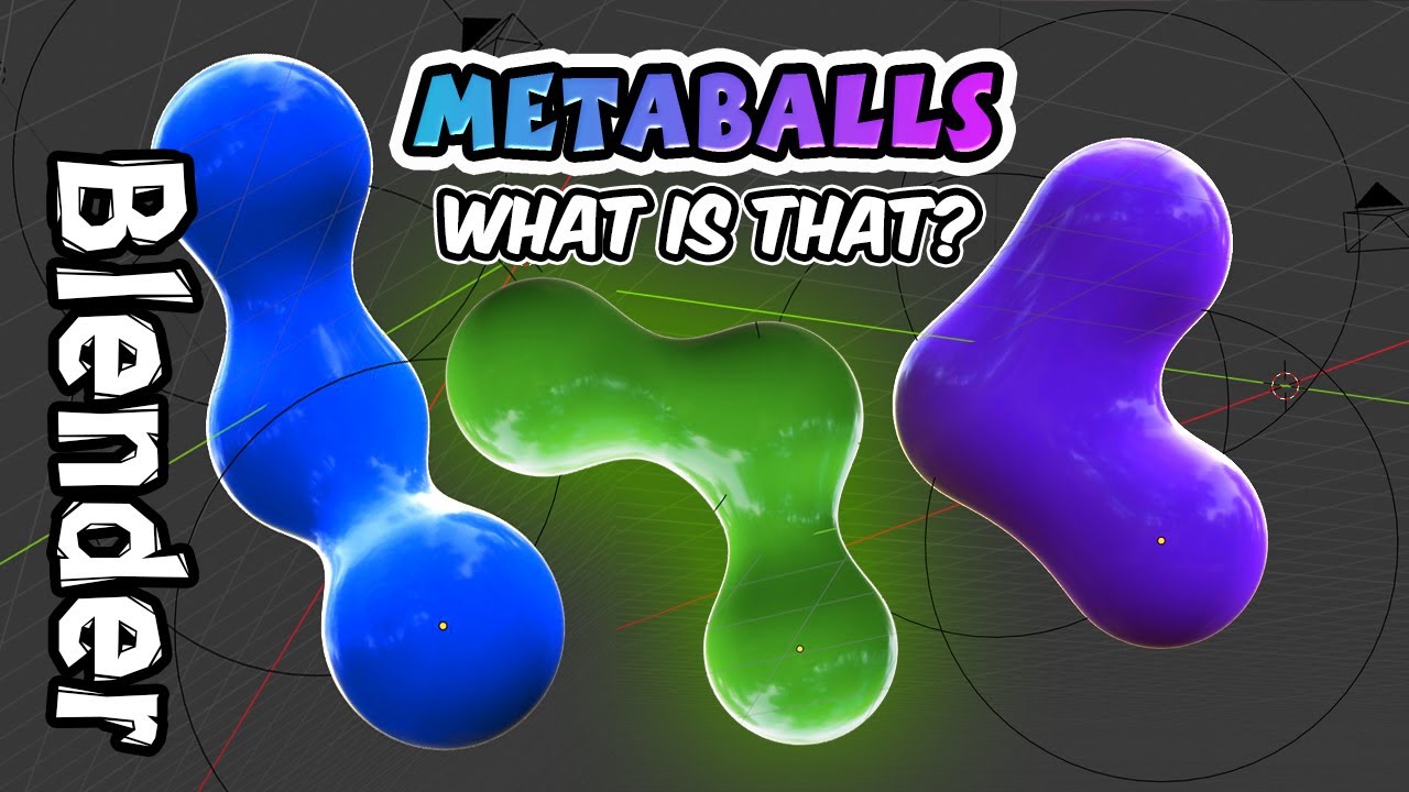 What Are MetaBalls in Blender?