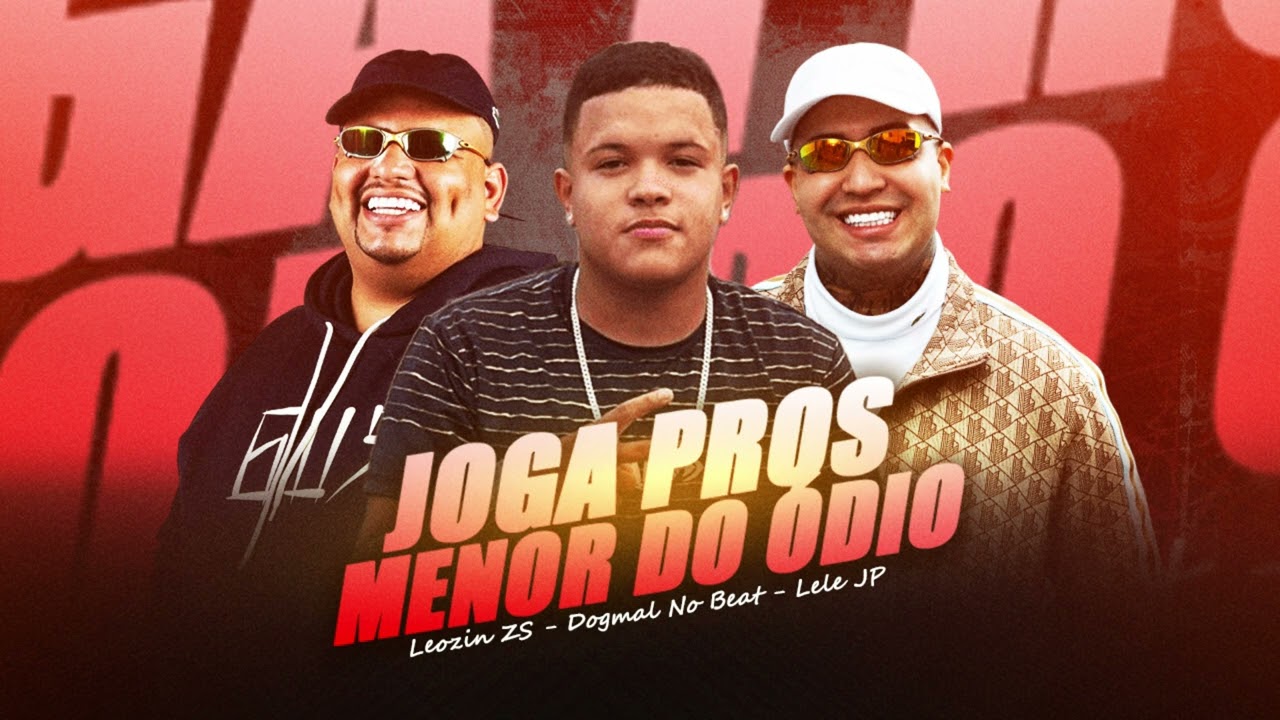 MC LEOZIN ZS , LELE JP - JOGA PROS MENOR DO ÓDIO PROD.DOGMAL NO BEAT 2025