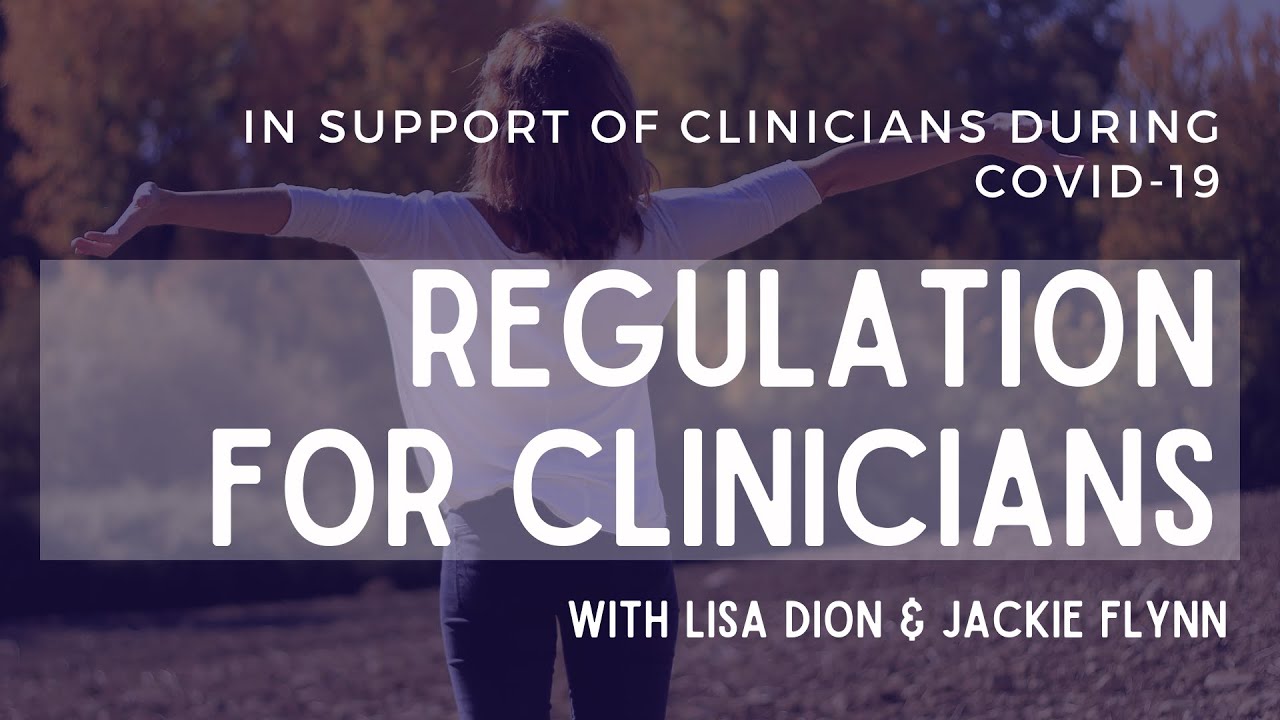 Regulation for Clinicians with Lisa Dion and Jackie Flynn