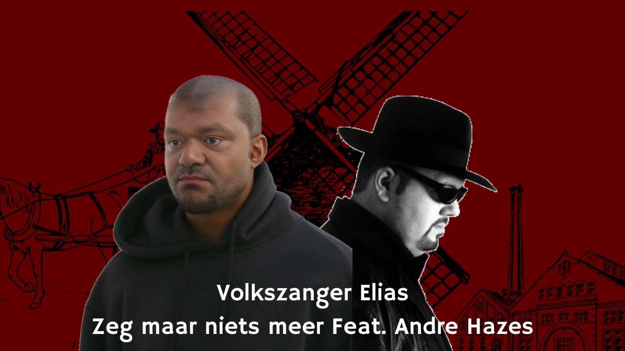 Volkszanger Elias - zeg maar niets meer ft. Andre Hazes