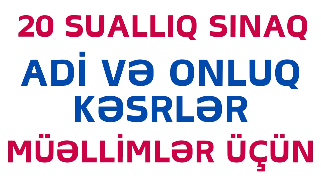 ADİ VƏ ONLUQ ÜZRƏ SINAQ | MİQ VƏ SERTİFİKASİYA | Nail Sadigov