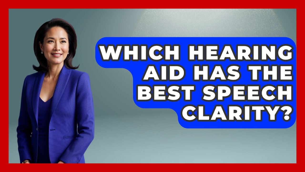 Which Hearing Aid Has The Best Speech Clarity? - Ear Nose Throat Expert
