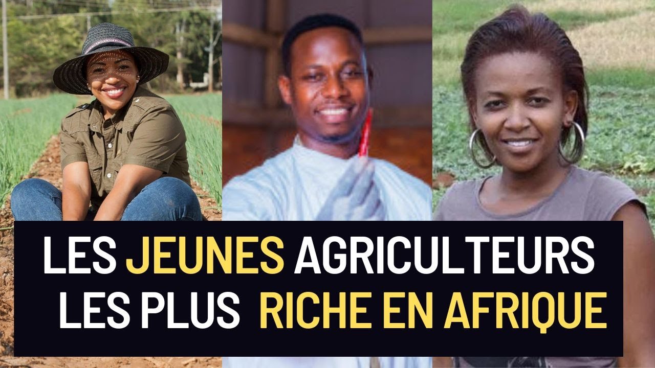 les jeunes agriculteurs le plus riche en Afrique