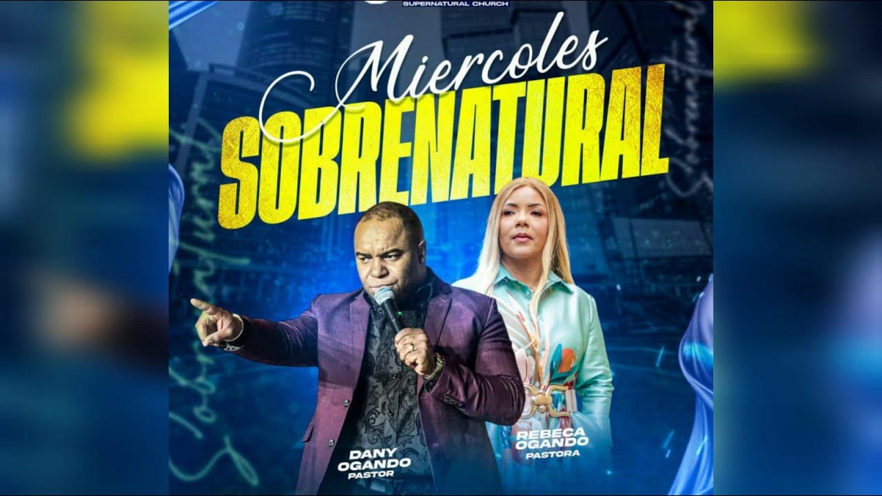 PASTOR DANY OGANDO ( IGLESIA SOBRENATURAL).