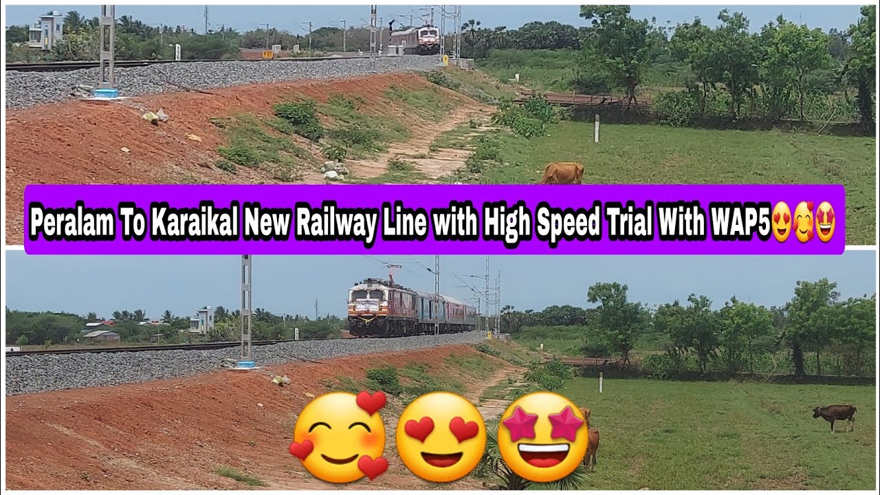 Peralam To Karaikal New Railway Line with High Speed Trial With WAP5😍🥰🤩