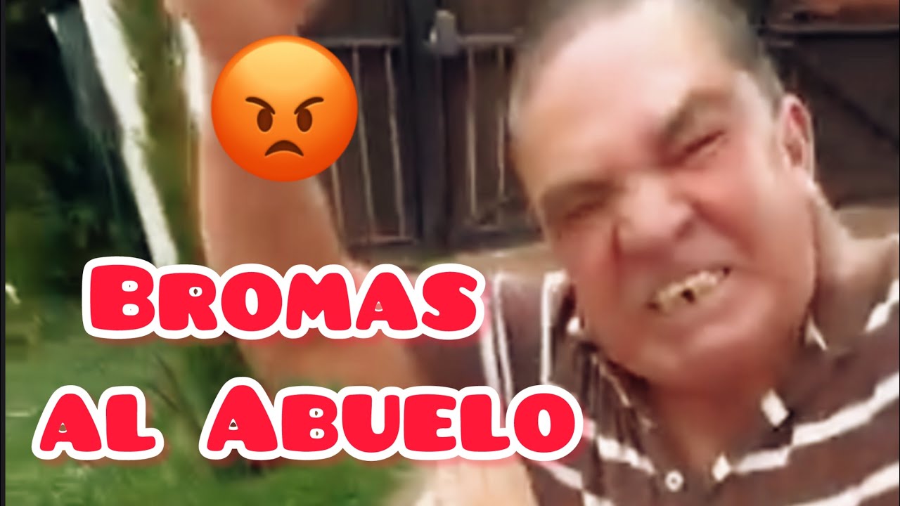 Bromas al ABUELO