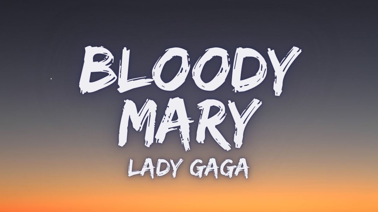 Lady Gaga - Bloody Mary [Lyrics] | Wednesday Song