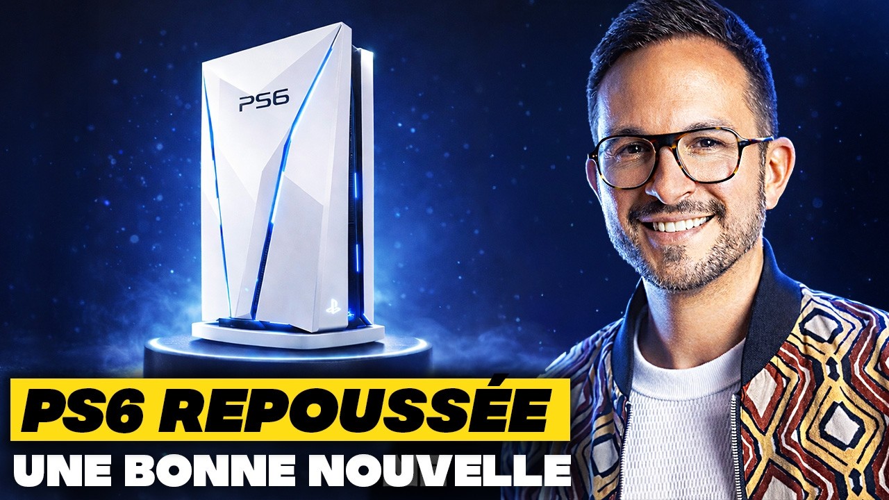 PS6 REPOUSSÉE ⚠️ Une BONNE NOUVELLE (pour les joueurs) !!!