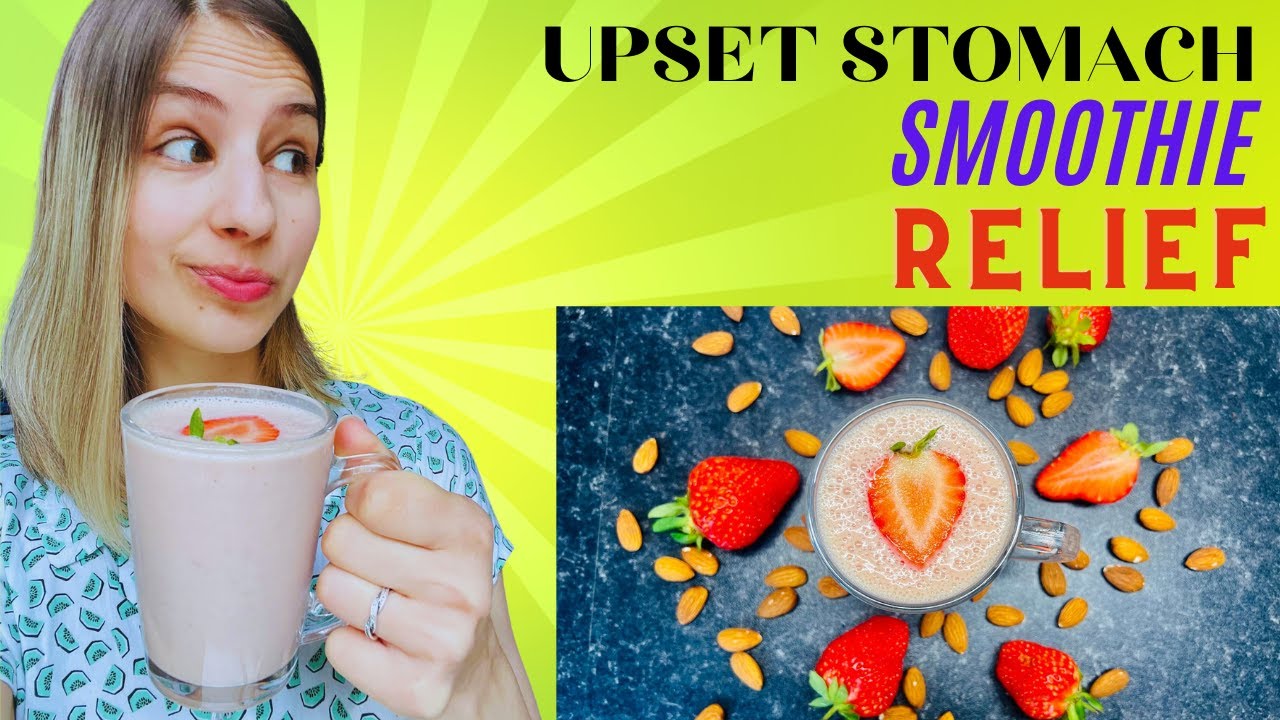 Smoothie For Upset Stomach Relief Recipe