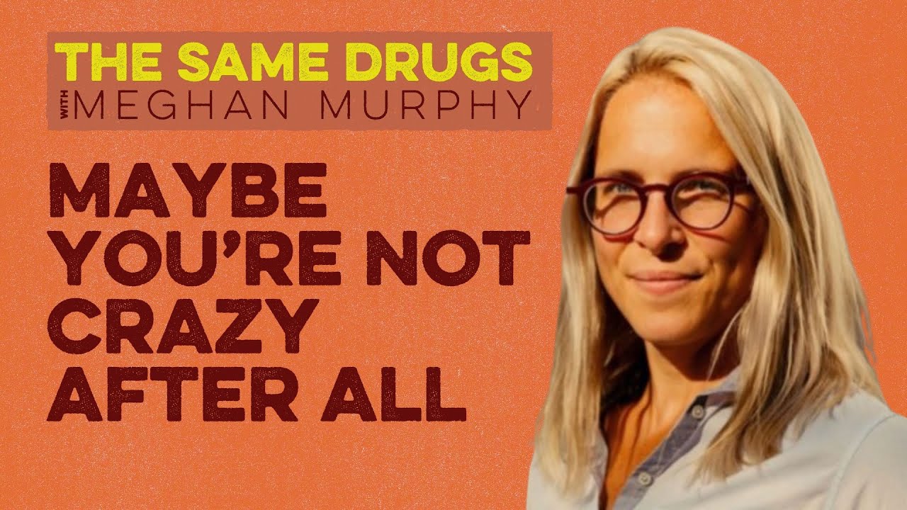 Maybe you're not crazy after all