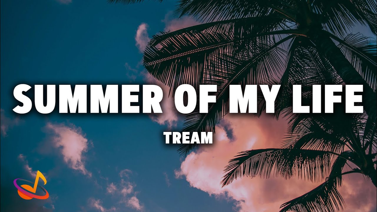 TREAM - SUMMER OF MY LIFE [Lyrics]