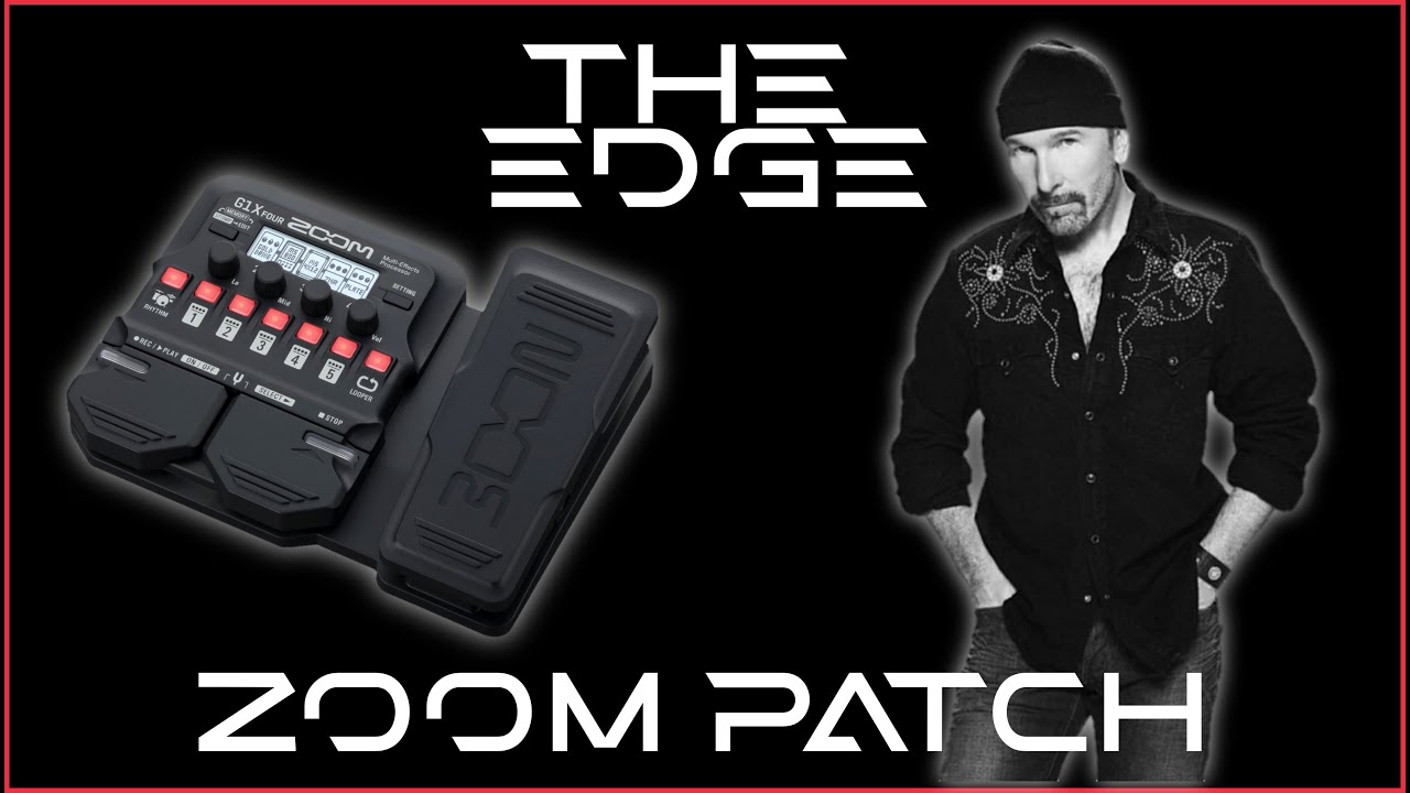 THE EDGE (U2) Patch - Zoom G1/G1X Four - G3N/G3XN - G5N 😎