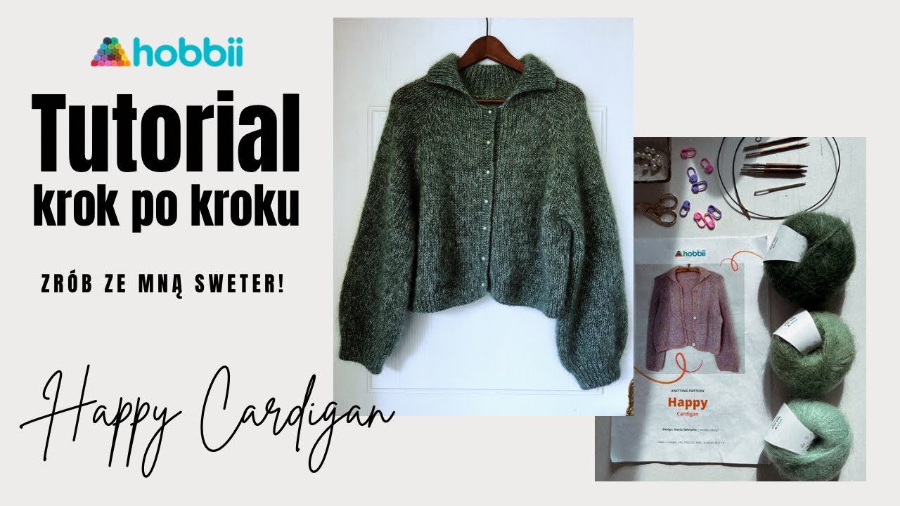 Tutorial Dziewiarski! Zrób ze mną krok po kroku CARDIGAN HAPPY od HOBBII!