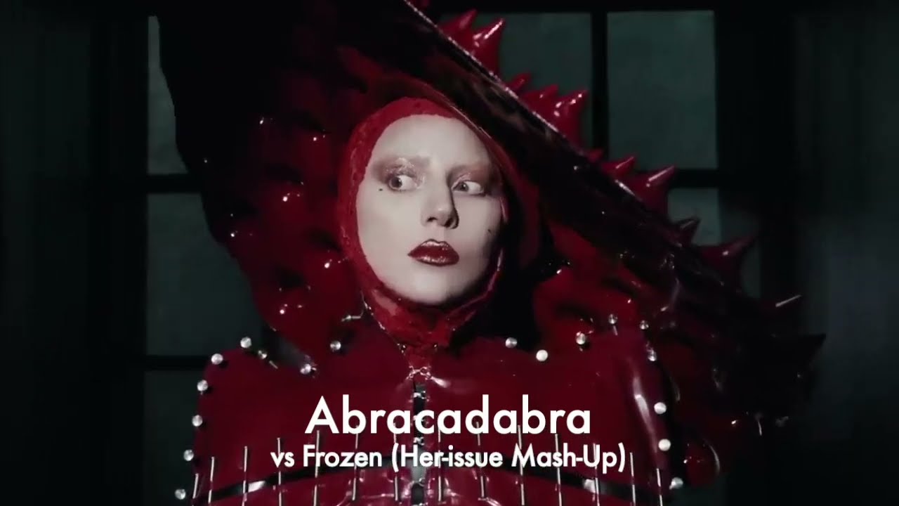 Abracadabra vs Frozen (Her-issue Mash-Up Video)