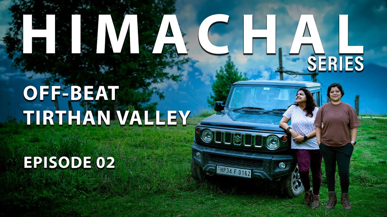Orchards & Offbeat Adventures: Exploring Tirthan Valley | Himachal Series Ep. 02