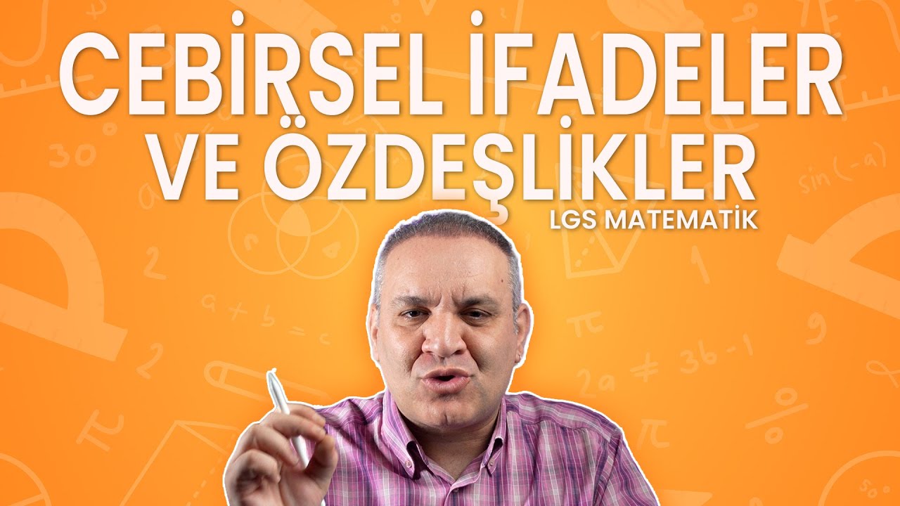 LGS 2026: Cebirsel İfadelerden Soru Kaçırmak İmkansız! (Taktiklerle)