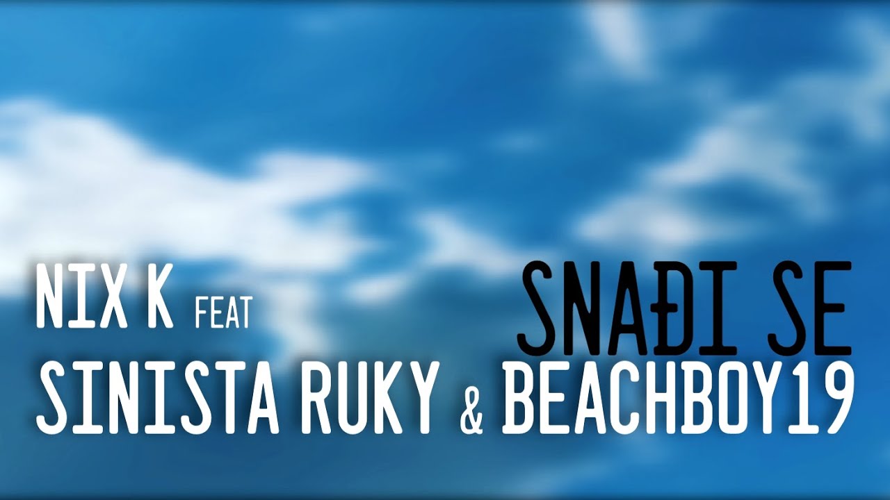 Nix K feat. Sinista Ruky & beachboy19 - Snađi se (Audio)
