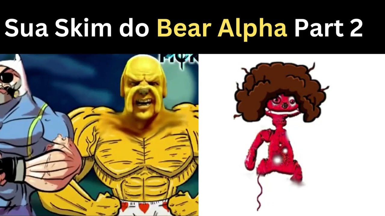 QUE PRO (Sua skin do Bear Alpha) Part. 2