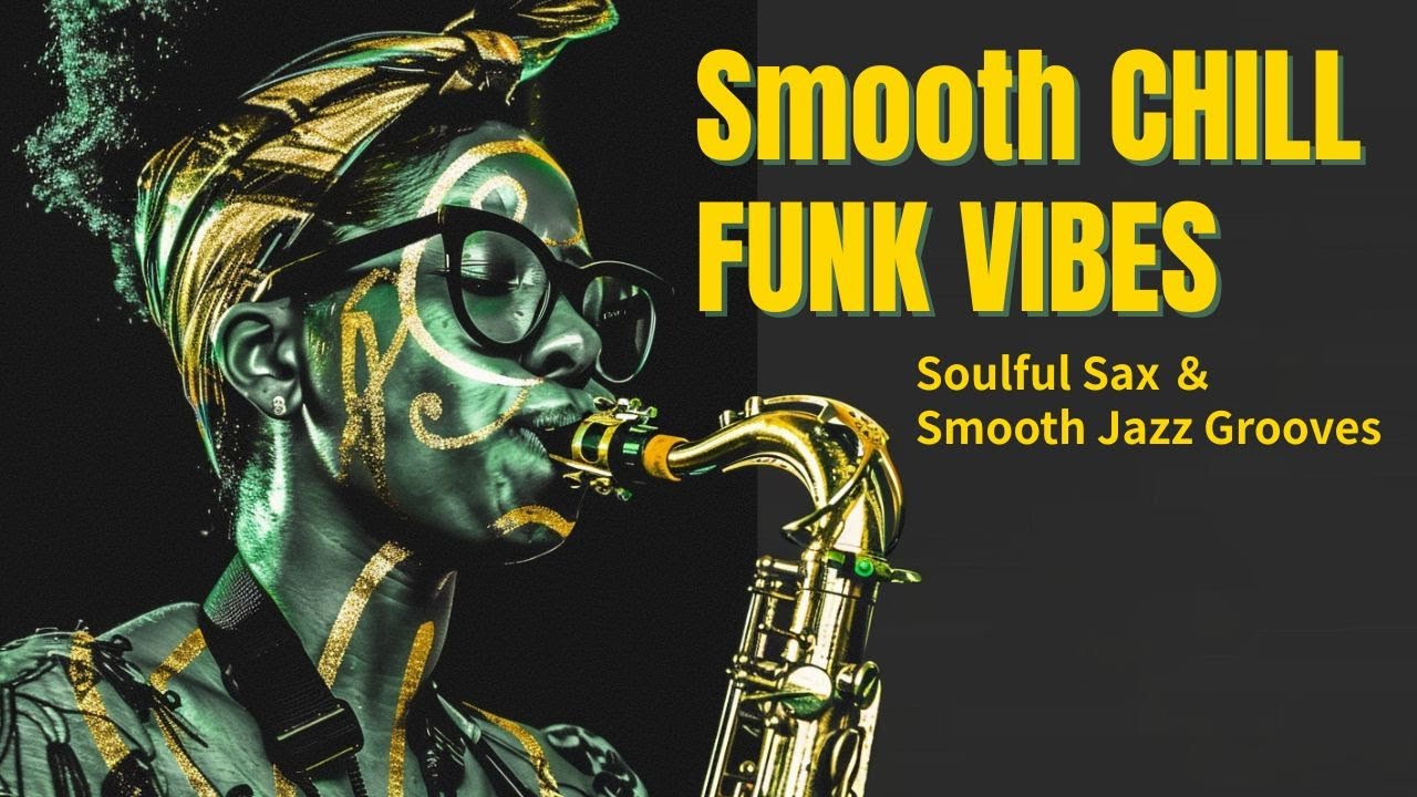 Smooth & Chill Funk Grooves &ndash; Soulful Saxophone with Laid-Back Beats＃2