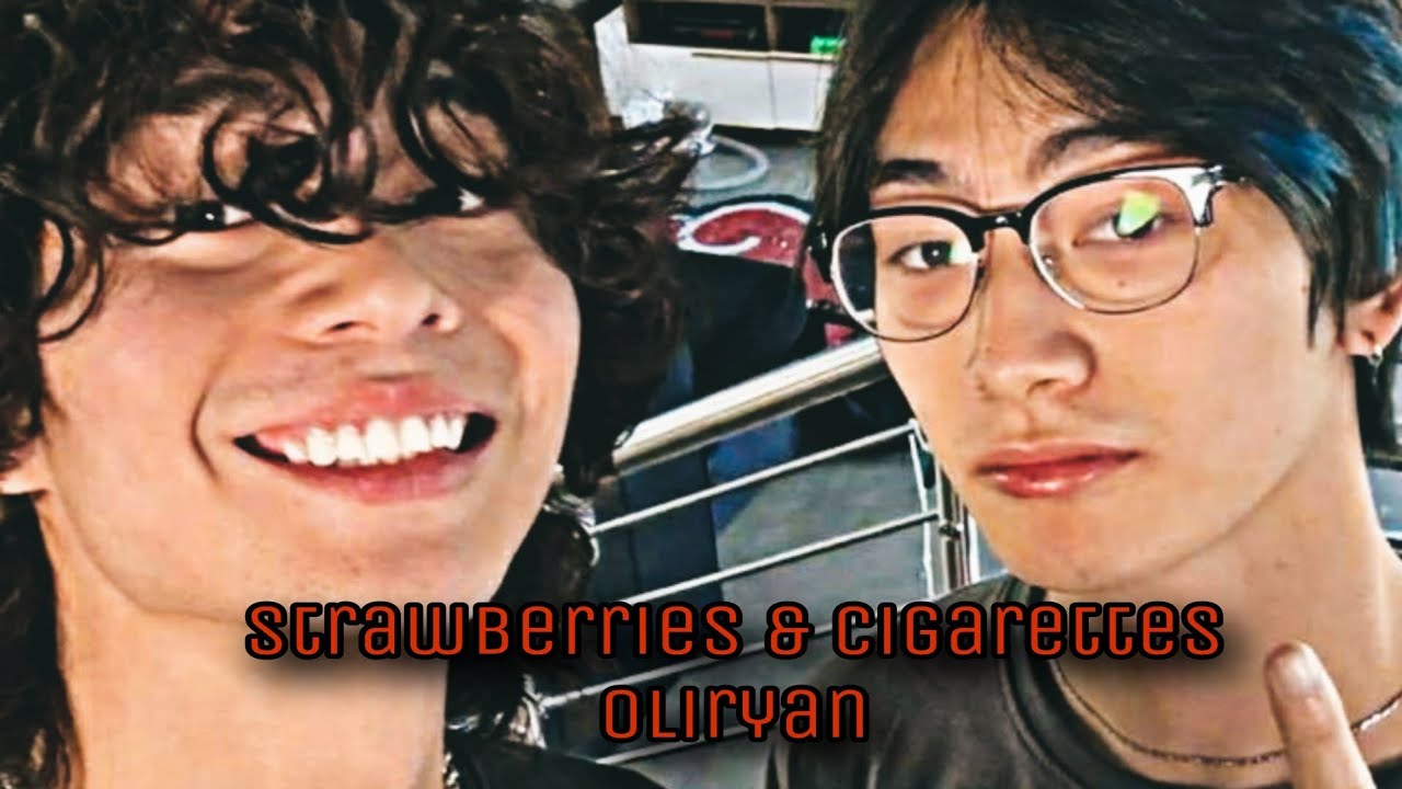strawberries & cigarettes | oliryan | troye sivan