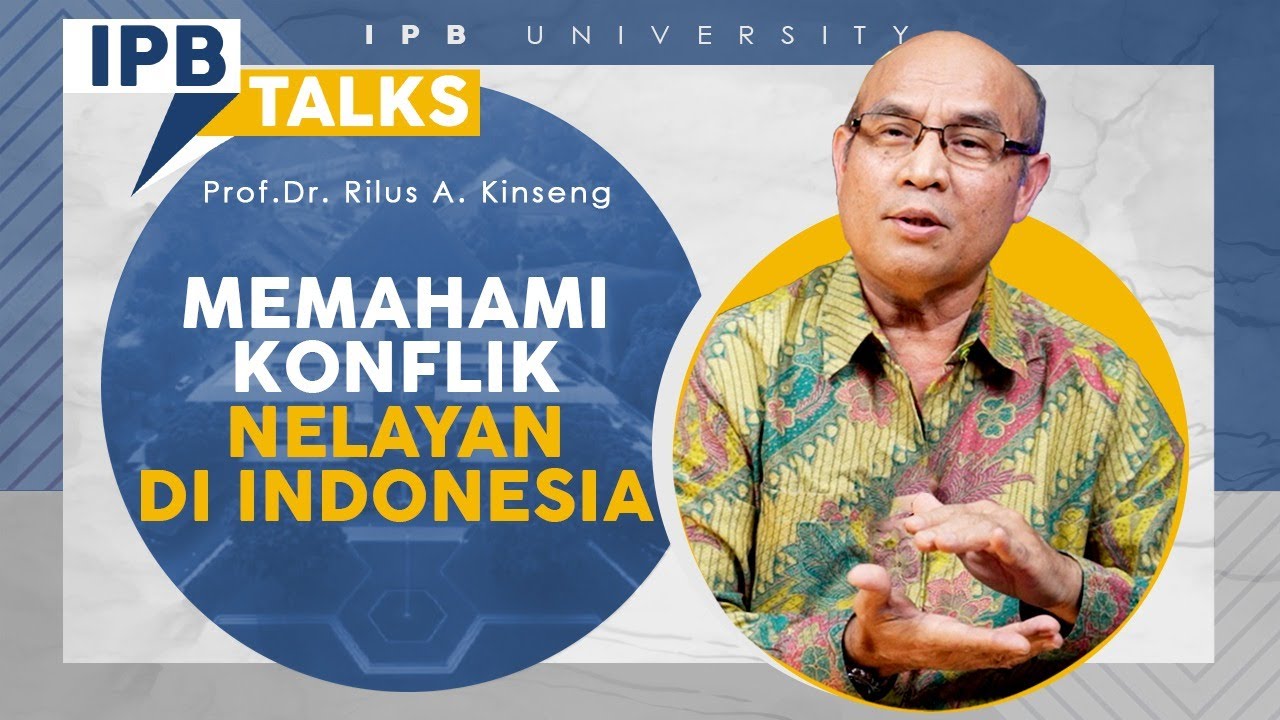 IPB Talks: Konflik Nelayan di Indonesia