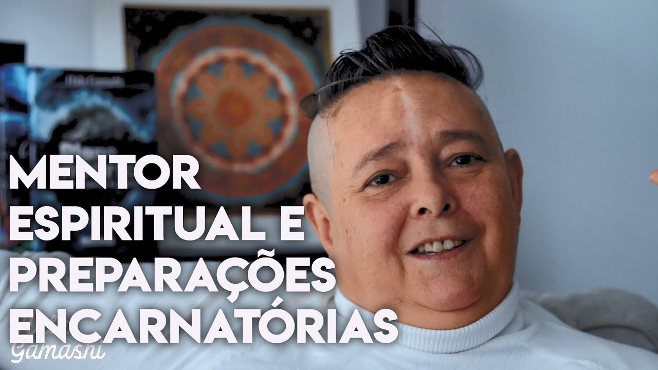 O que é Mentor Espiritual, Preparações Encarnatórias, Amor Consanguíneo e Amor Universal