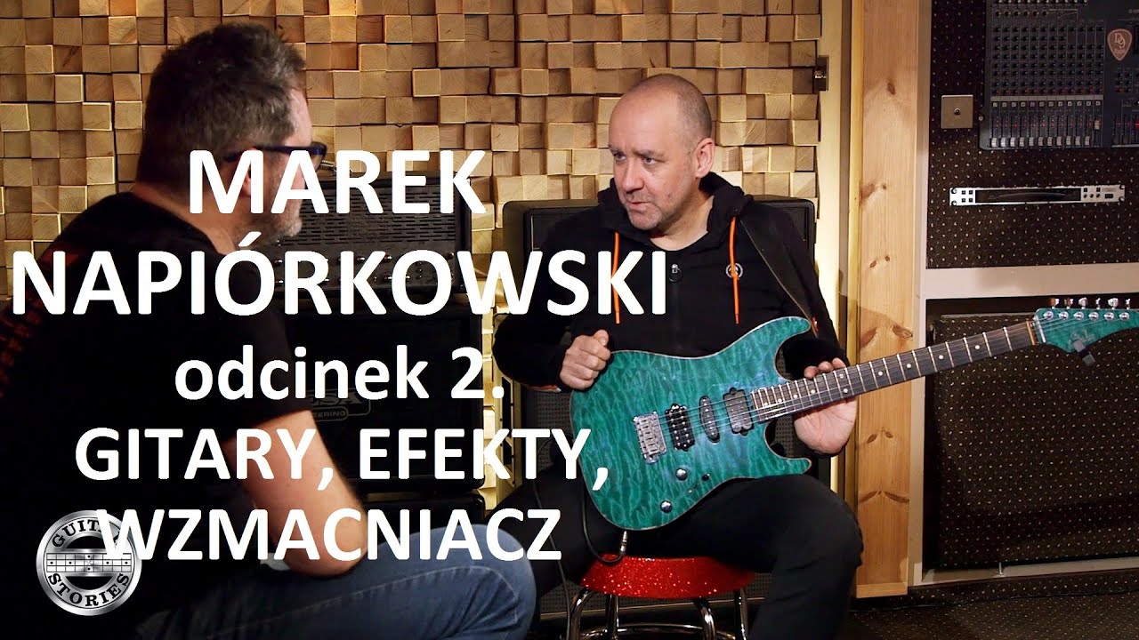 MAREK NAPI&Oacute;RKOWSKI w GUITAR STORIES - jakie narzędzia do kreowania brzmienia gitarzysty? - odcinek 2