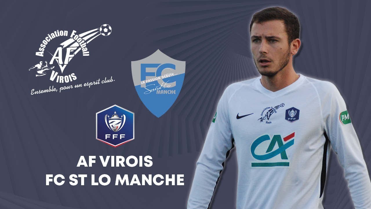 AF VIROIS - FC ST LÔ MANCHE | COUPE DE FRANCE | 5e TOUR