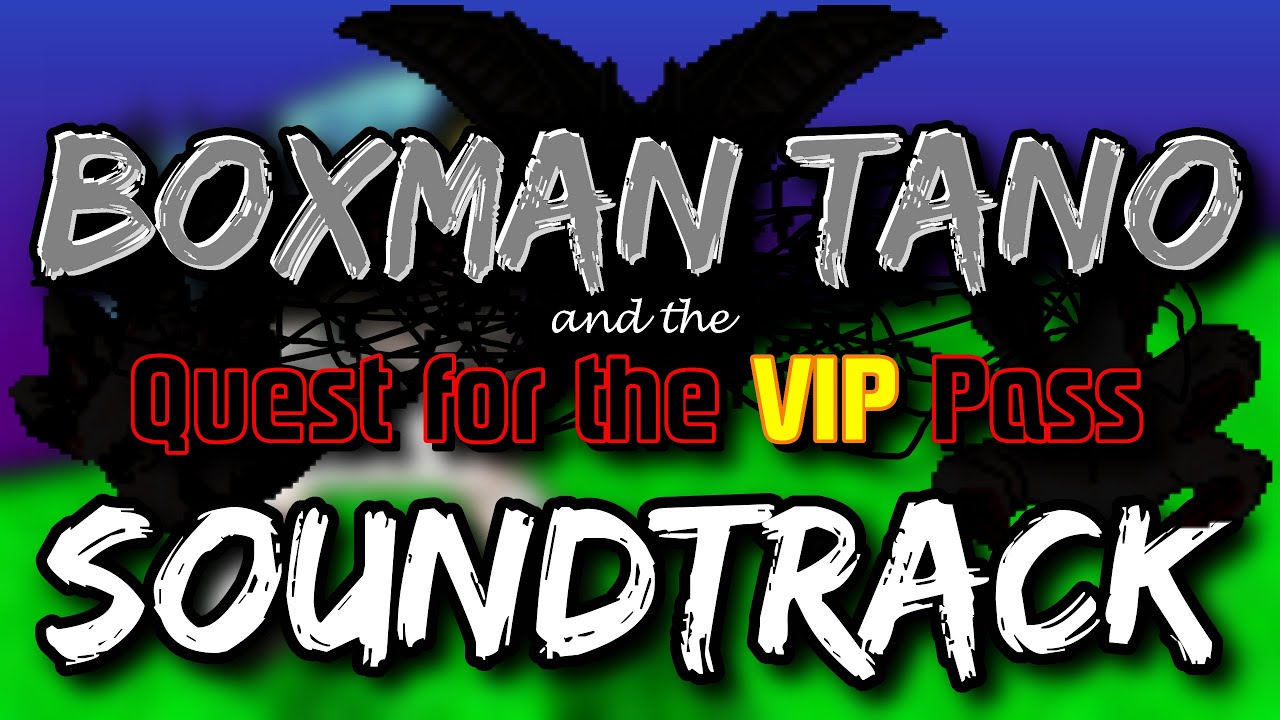 BOXMAN TANO and the Quest for the VIP Pass - Soundtrack