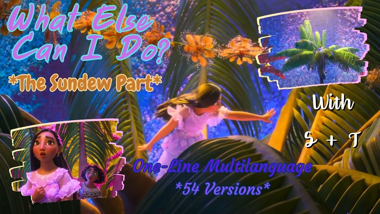 Encanto- What Else Can I Do *The Sundew Part* One-Line Multilanguage w/S+T
