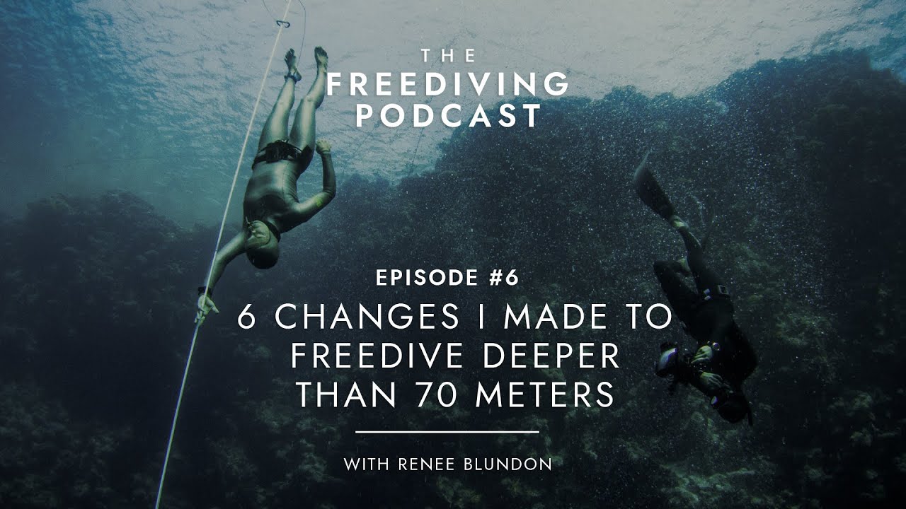6 Changes I Made to Freedive Deeper than 70 Meters - Freediving Training on The Freediving Podcast