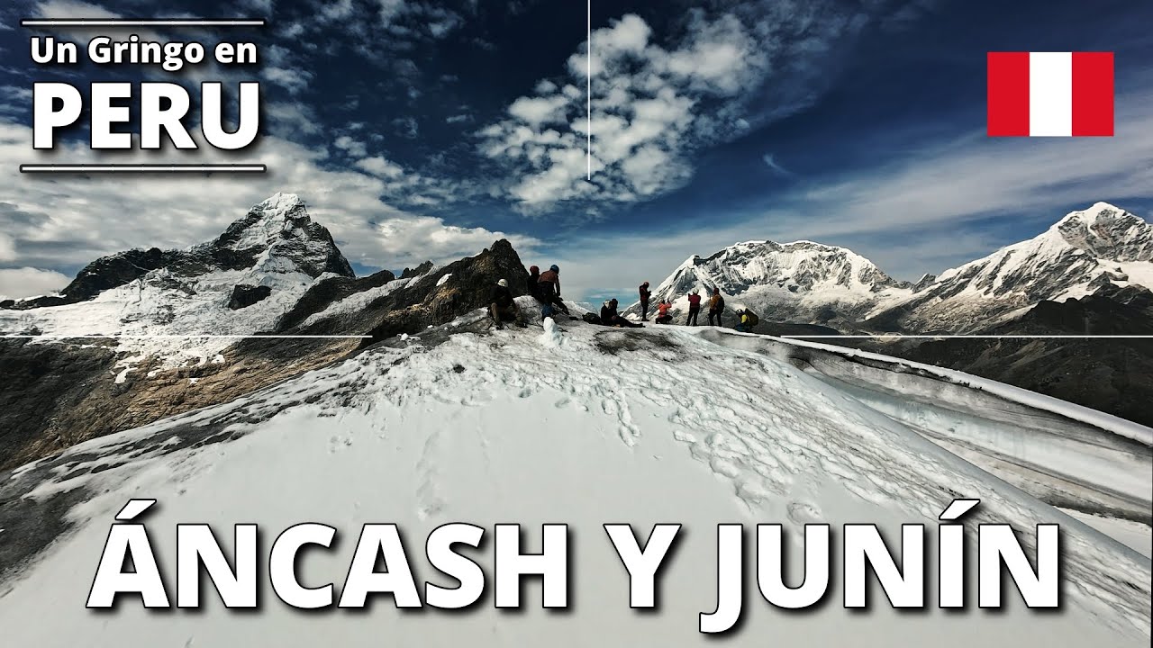 &Aacute;NCASH Y JUN&Iacute;N | Un Gringo en Peru | PERU Travel 🇵🇪