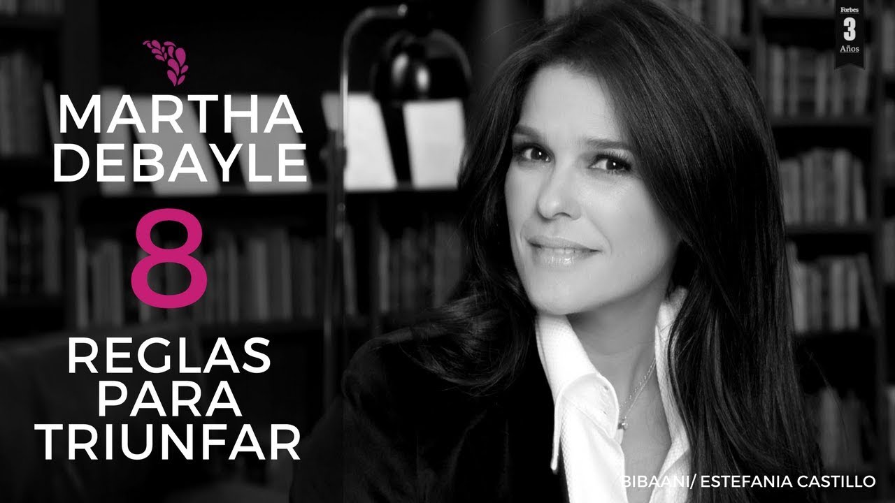 Martha Debayle: 8 reglas de éxito