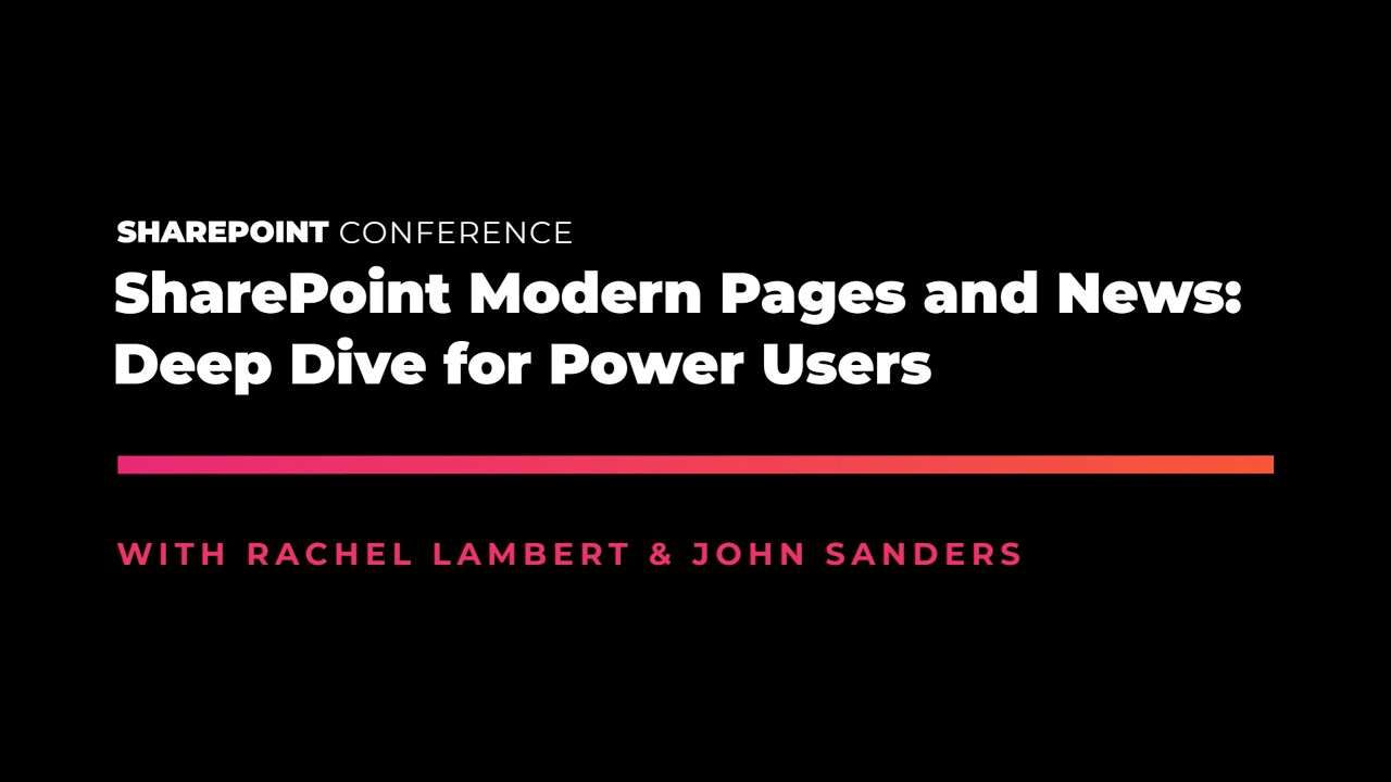 SharePoint Modern Pages and News Deep Dive for Power Users - SPC19