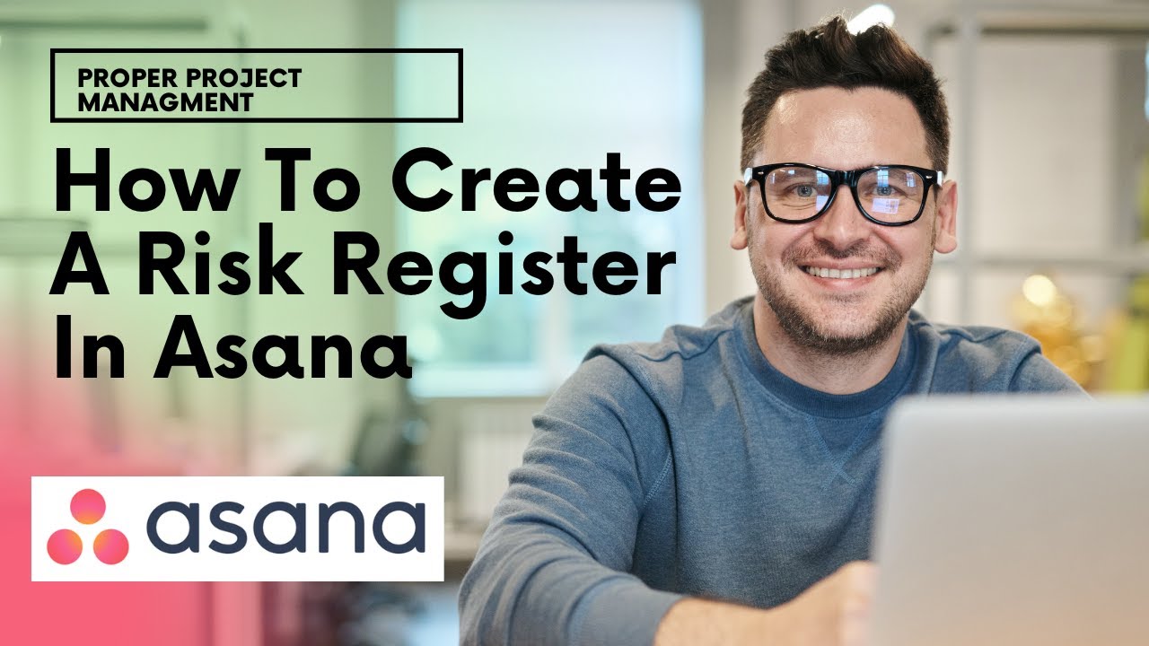 How To Create A Risk Register In Asana - & The Template You Need!
