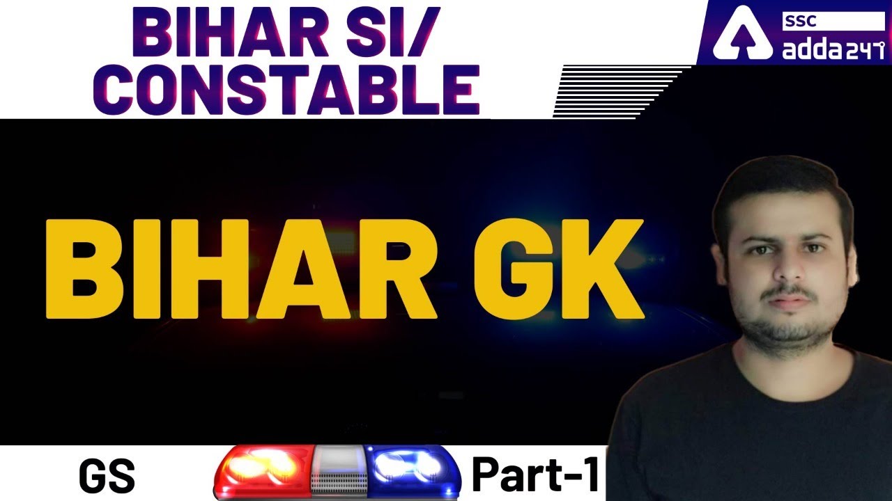 Bihar SI | Constable | General Studies | Bihar GK (Part -1)