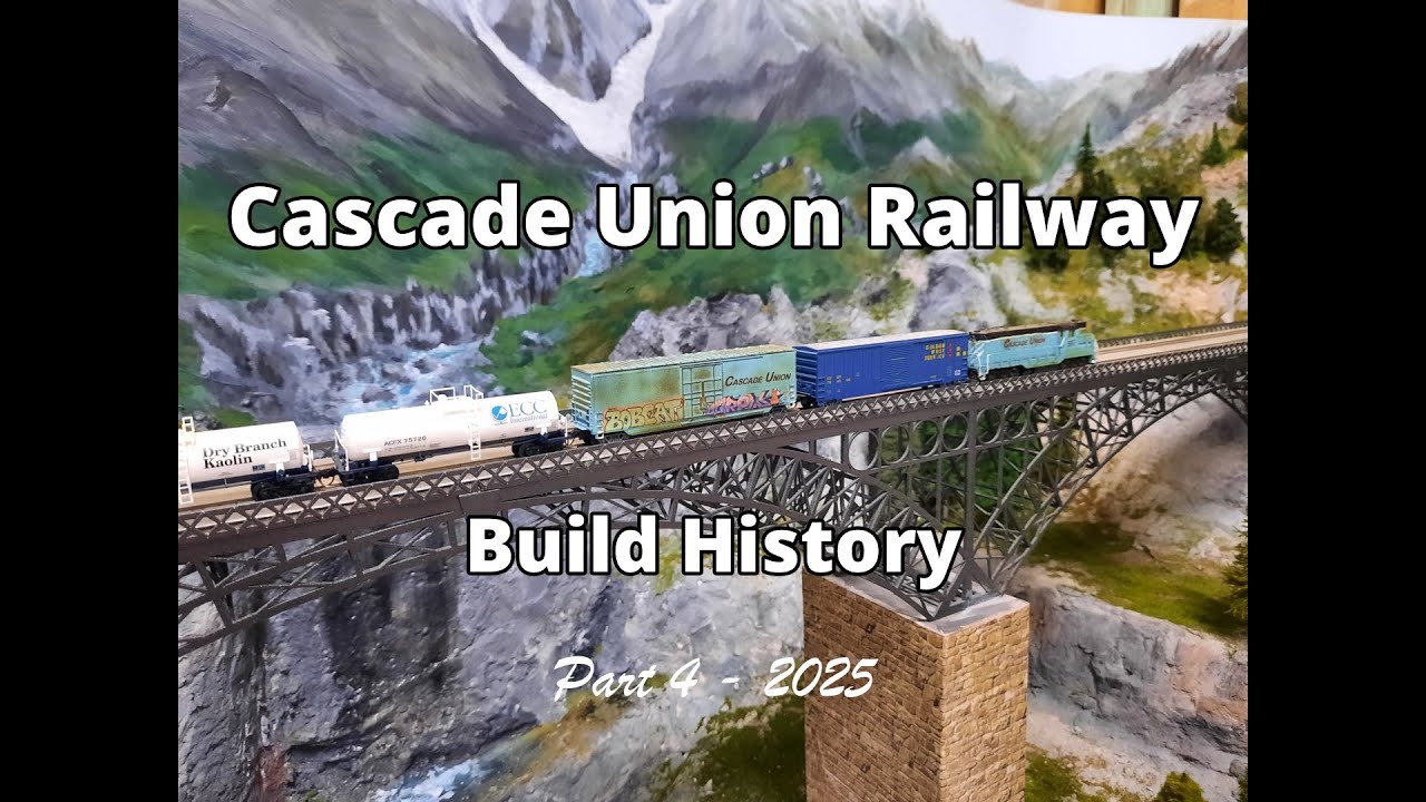 Cascade Union Railway Build History Part 4