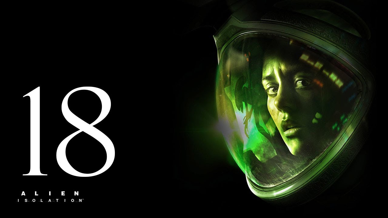 Прохождение Alien Isolation на невозможном #18 - КООРДИНАТЫ ДЛЯ ТОРРЕНСА