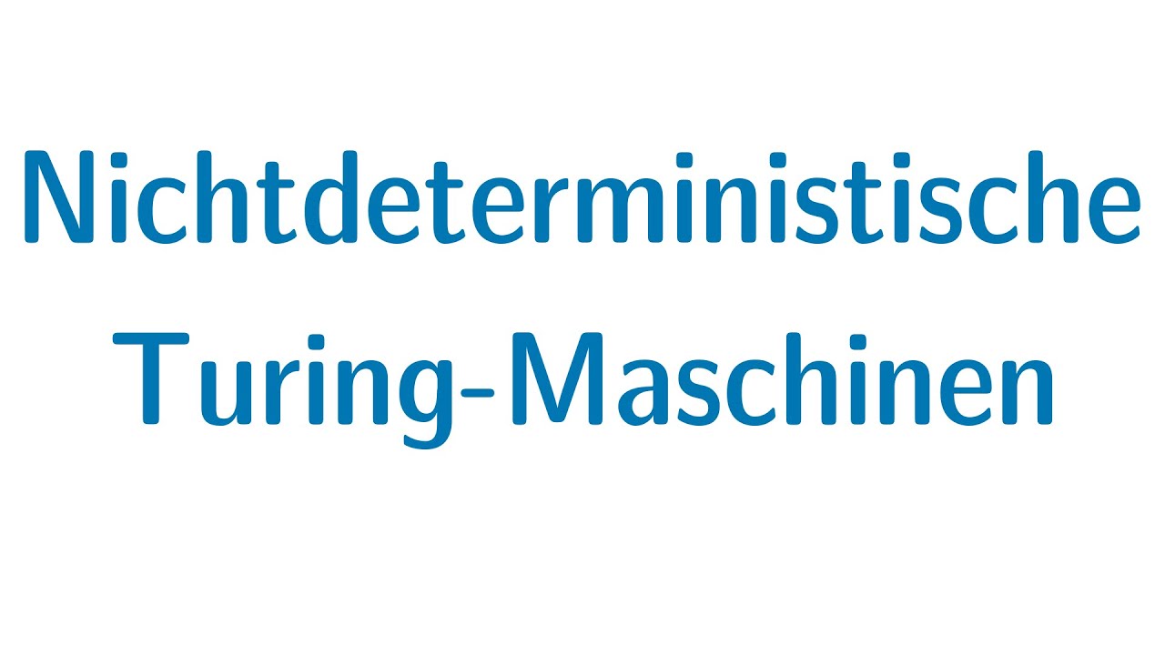 Berechenbarkeit #08 - Nichtdeterministische Turingmaschinen (NTM)