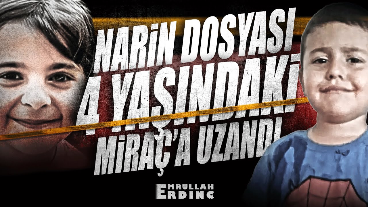 Narin Dosyası 4 Yaşındaki Miraç'a Uzandı