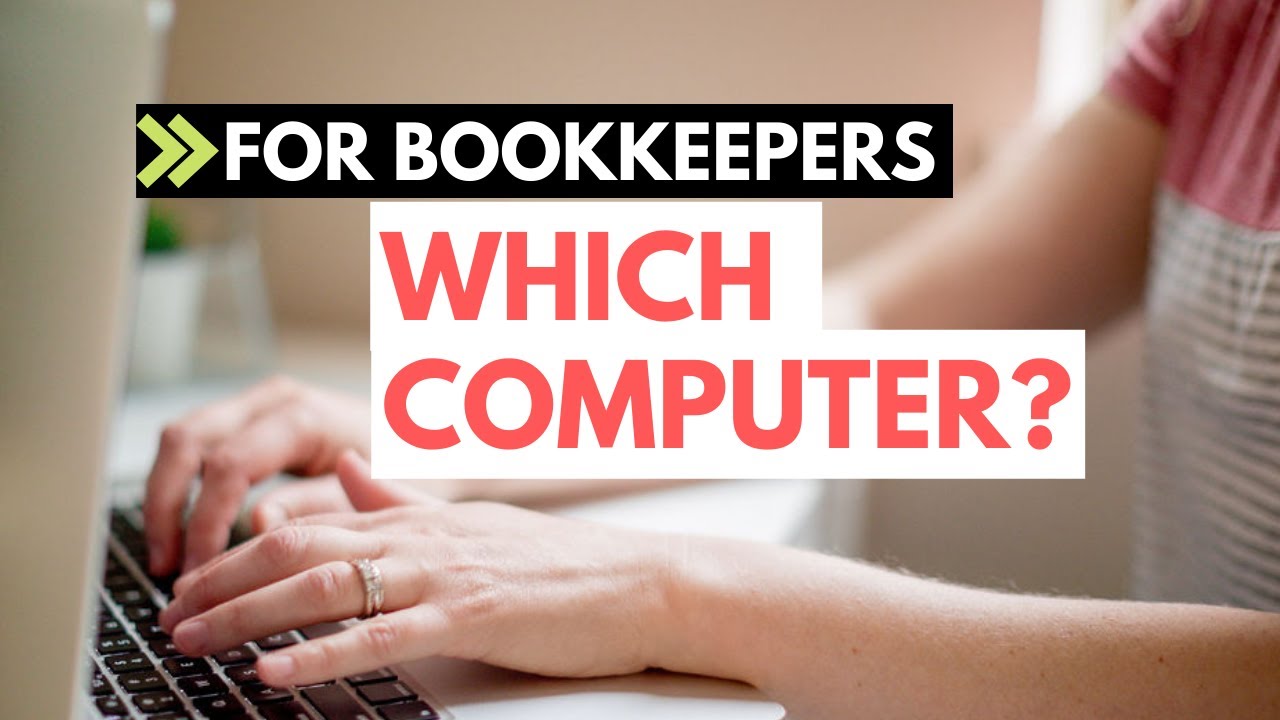 TECH TIPS for bookkeepers! Which computer to buy for a bookkeeping business?