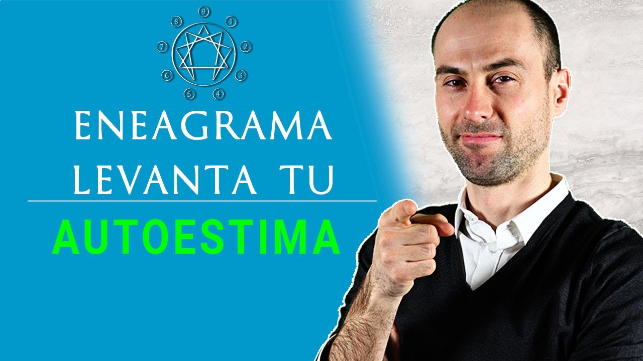 Autoestima y Eneagrama | Alberto Peña Chavarino