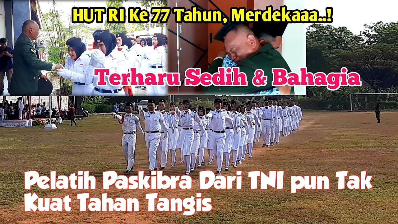 Detik-detik Moment Tangis & Terharu Bahagia Paskibra - HUT RI Ke 77, Tahun 2022