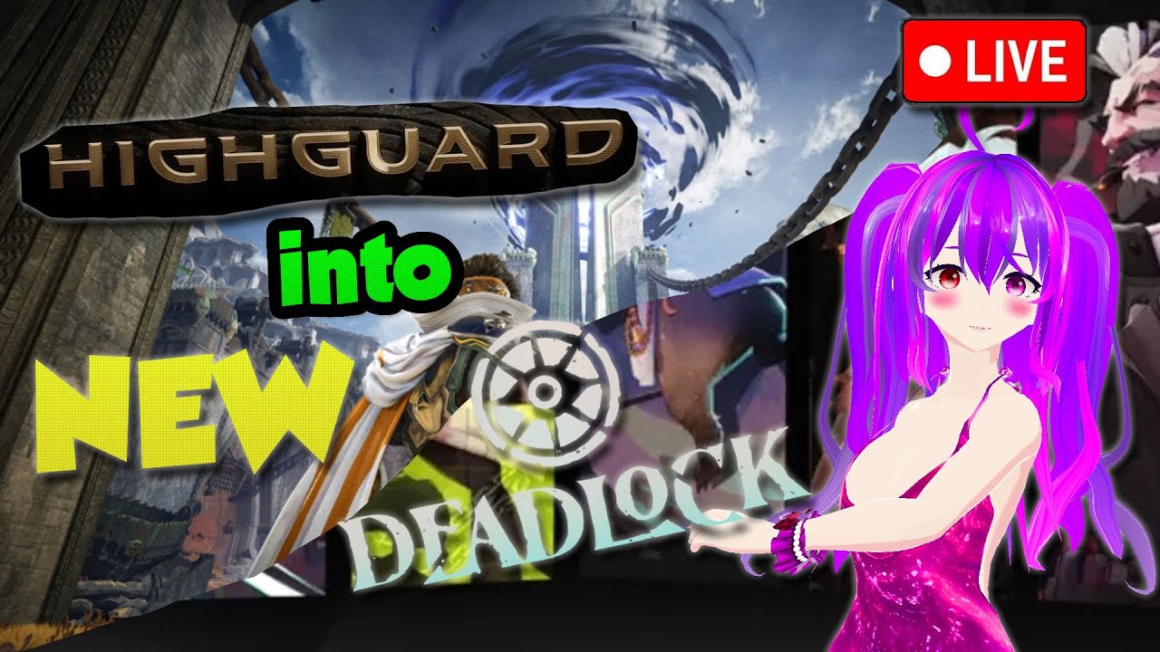 LIVE🔴 NEW 5V5 Mode HIGHGUARD🎉 NEW DEADLOCK L8R ✅ OBS Fixed? 🦸‍♀️ Variety🎉 Anime! 🦸‍♂️ VTuber 🎮 #1268