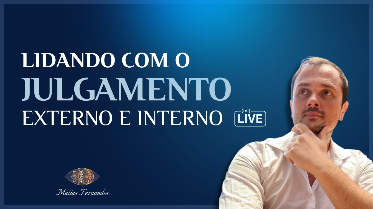 Lidando com o julgamento, externo e interno.