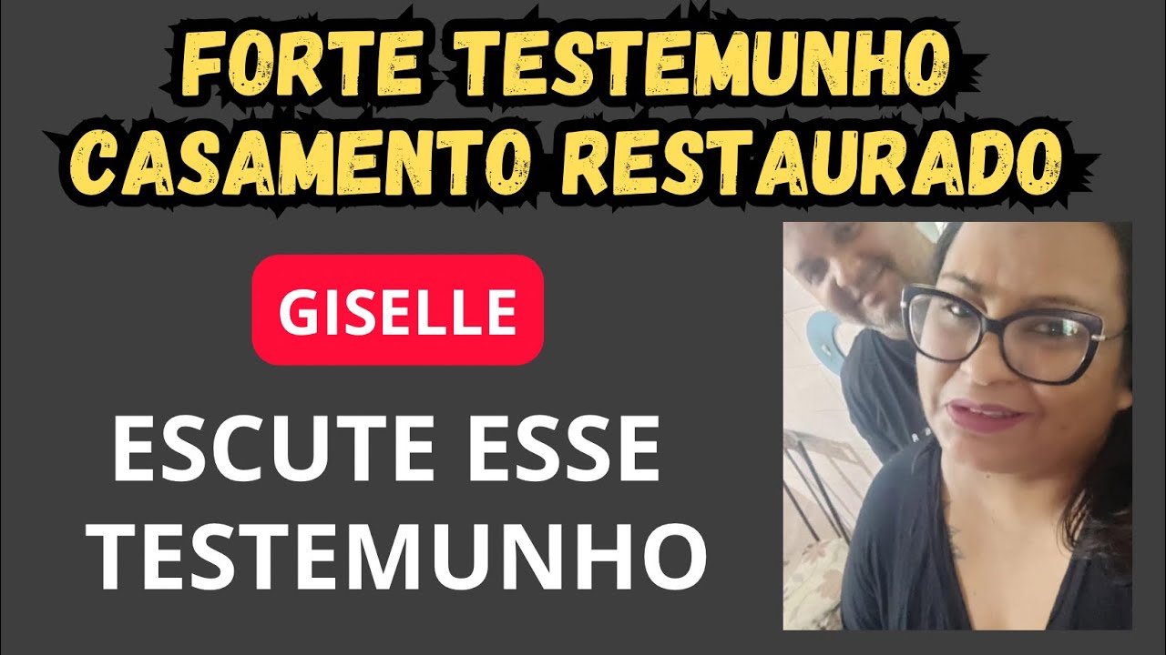 ESCUTE ESSE TESTEMUNHO DE RESTAURAÇÃO DE CASAMENTO