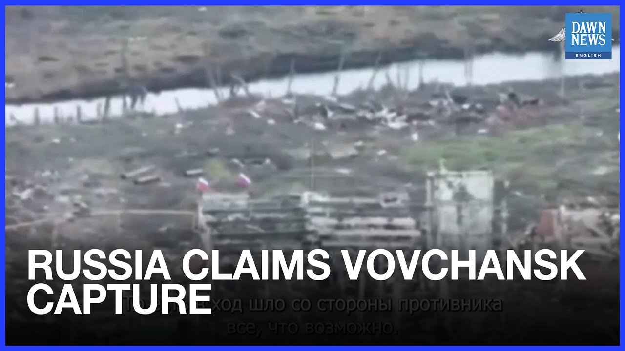 Russia Releases Drone Footage Claiming Control of Ukraine&rsquo;s Vovchansk | Dawn News English