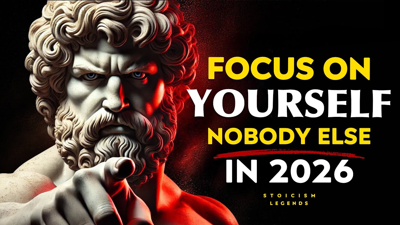 Focus on Yourself, Nobody Else in 2026 - Stoicism Philosophy Marcus Aurelius